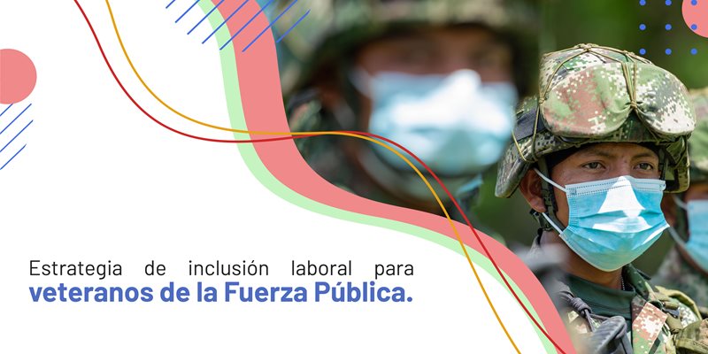 Banner institucional de la Estrategia de inclusión laboral para veteranos de la Fuerza Pública del Servicio Público de Empleo, con fotografía de militares uniformados usando tapabocas
