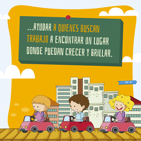 Ilustración de niños en cochecitos de juguete con el mensaje: Ayudar a quienes buscan trabajo a encontrar un lugar donde puedan crecer y brillar